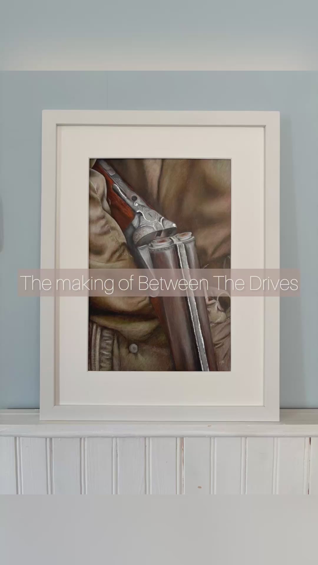 Making of 'Between The Drives' framed country shoot painting by Georgie Turner, ideal for country home decor and original art collectors.